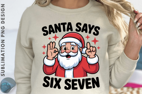 Download Santa Says Six Seven Sublimation Design - Santa says six seven Collection
